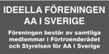 Kapitel 9 Ideella föreningen AA i Sverige Föreningen registrerades 2003-02-04 vid Patent- och Registreringsverket (numera Bolagsverket).