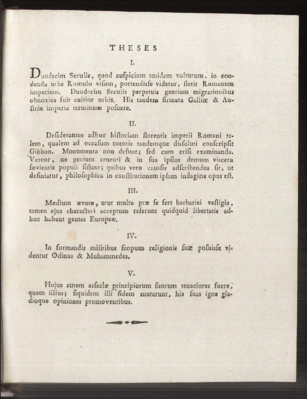 T H E S E S r. Duodecim Seculir, quod aufpieium totidem vuhurum. in condenda uibe Romulu vifum, portendisfe videtur, fletit Romanum imperium.