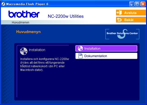 Konfigurera Brother NC-2200w Du kan konfigurera och ändra inställningarna för NC-2200w med Installationsguide för trådlösa enheter på cd-romskivan till NC- 2200w eller den inbäddade webbhanteraren.