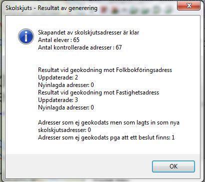 Så här tolkas resultatet: Antal elever: de elever som finns i Elevlistan. Antal kontrollerade adresser: antal adresser som finns under fliken Grunduppgifter.