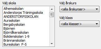 Välj skola i rullmenyn. Flera skolor kan väljas om de finns på samma geografiska punkt, dvs är samma byggnad, men är uppdelad i två olika skolnamn.