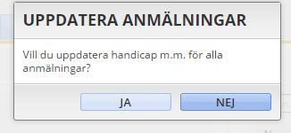 Klicka JA på frågan om att uppdatera anmälningar och sedan på nästa för
