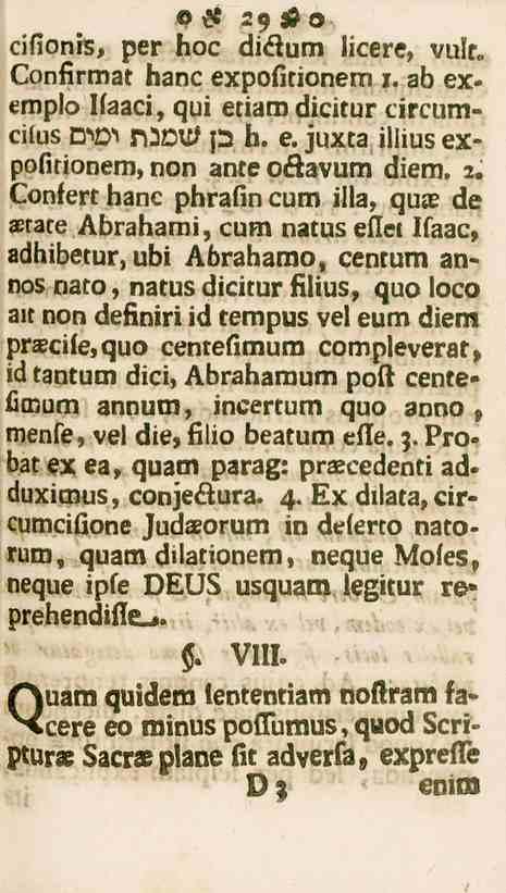 29 cifionis, per boc diclum licere, vulr» Confirmat hane expofitionem i. ab ex» emplo Ifaaci, qui etiam dicitur circumcilus nw N2OU^ p h. e. juxta illius expofitionem, non anteoflavum diem. 2.