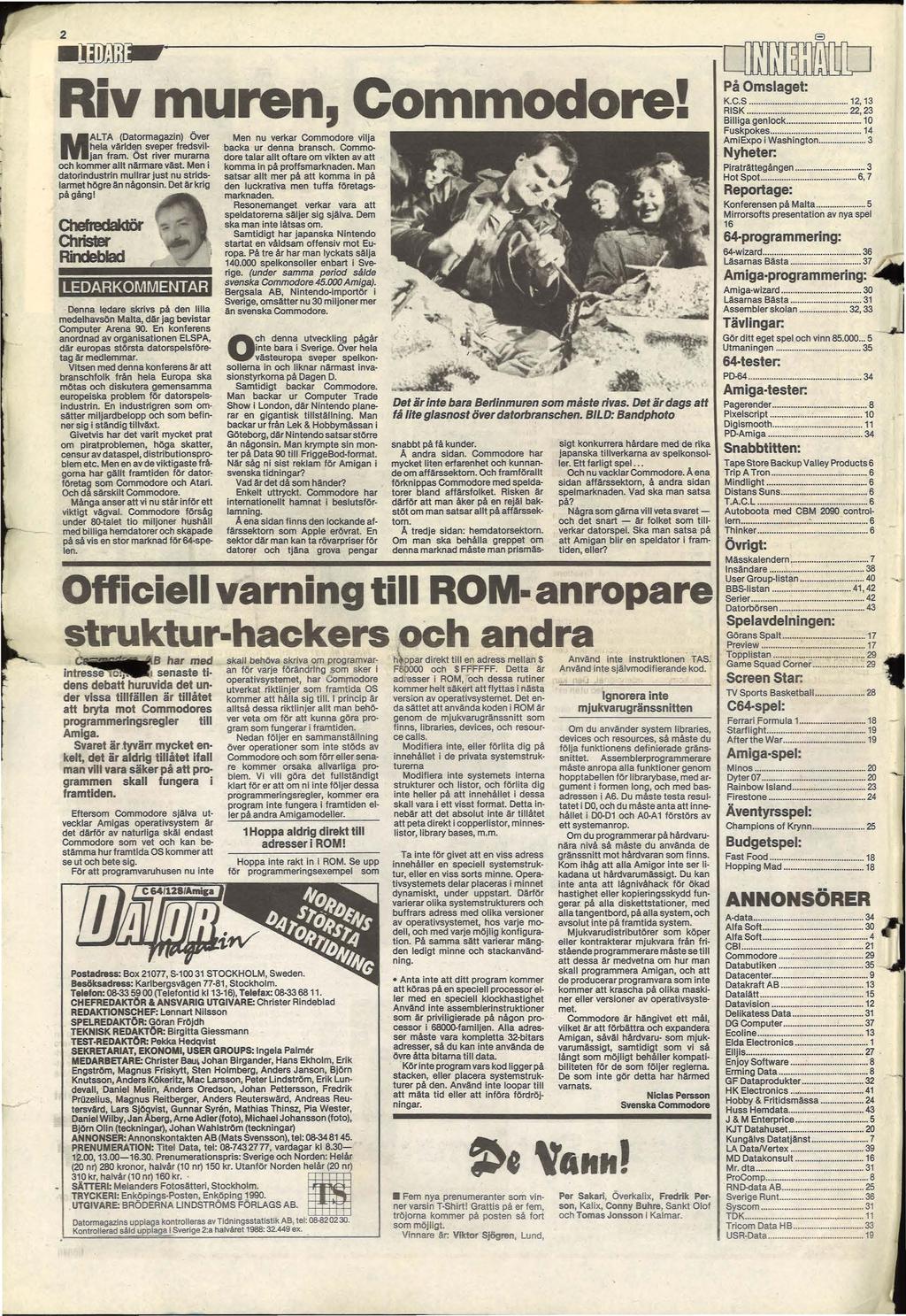 C 2 le]- Riv muren, Commodore! M ALTA (Datormagazin) Över hela värld_n sveper fredsviljan fram. Ost river murarna och kommer allt närmare väst.