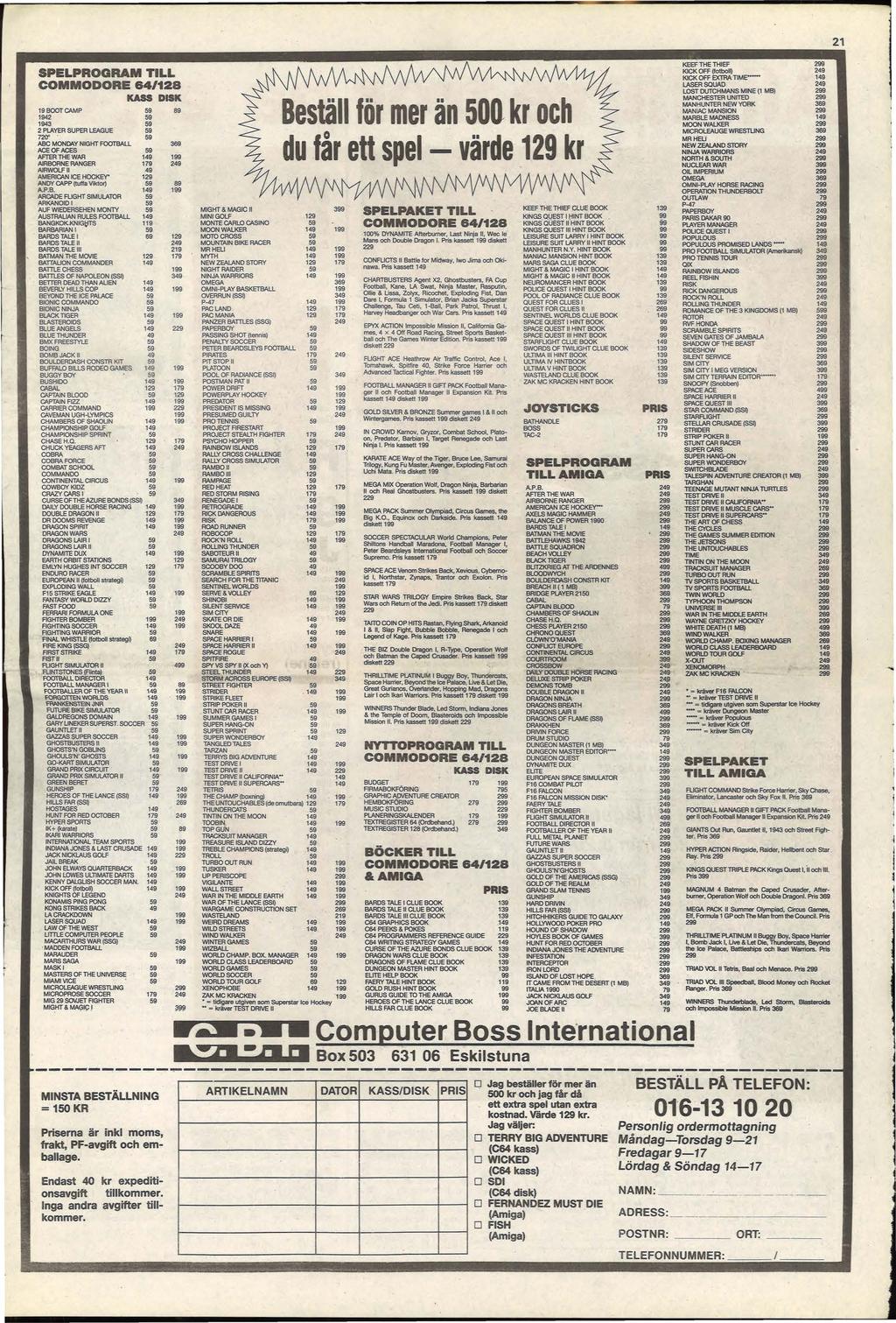 SPELPROGRAM TLL COMMODORE 64/128 KASS DSK 19 BOOT CAMP 59 89 1= 1943 59 2 PLAYER SUPER LEAGUE 59 7W' 59 ABC MONDAY NGHT FOOTBALL 369 ACE OF ACES 59 AFTERTHEWAR 149 199 ARBORNE RANGER 179 ARWOLF 49