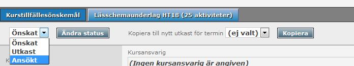 När uppgifterna i kurstillfället har kontrollerats och eventuellt korrigerats och kompletterats ändrar du status till Ansökt.