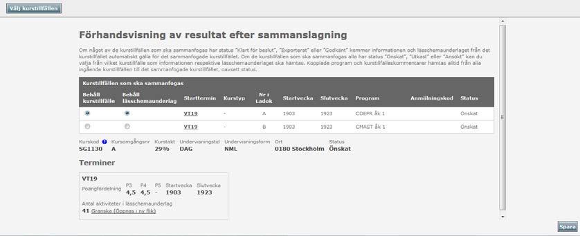 Du kommer då till en sida där du kan förhandsgranska sammanfogningen och i vissa statusar göra val av vilket kurstillfälle respektive lässchemaunderlag som ska sparas till sammanfogningen.