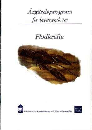 Åtgärdsprogrammet för bevarande av flodkräfta, 1998 Omtryck 4 ggr, 3800 ex Hot Kräftpest Signalkräfta Vattenkvalitet