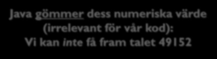 Pekare i Java 10 Namn Värde i minnet I Java är en objektvariabel alltid en pekare! Circle mycircle = new Circle(10, 20, 30); Circle: mycircle 49152 10000 2. Skapa variabeln, låt den peka på obj.