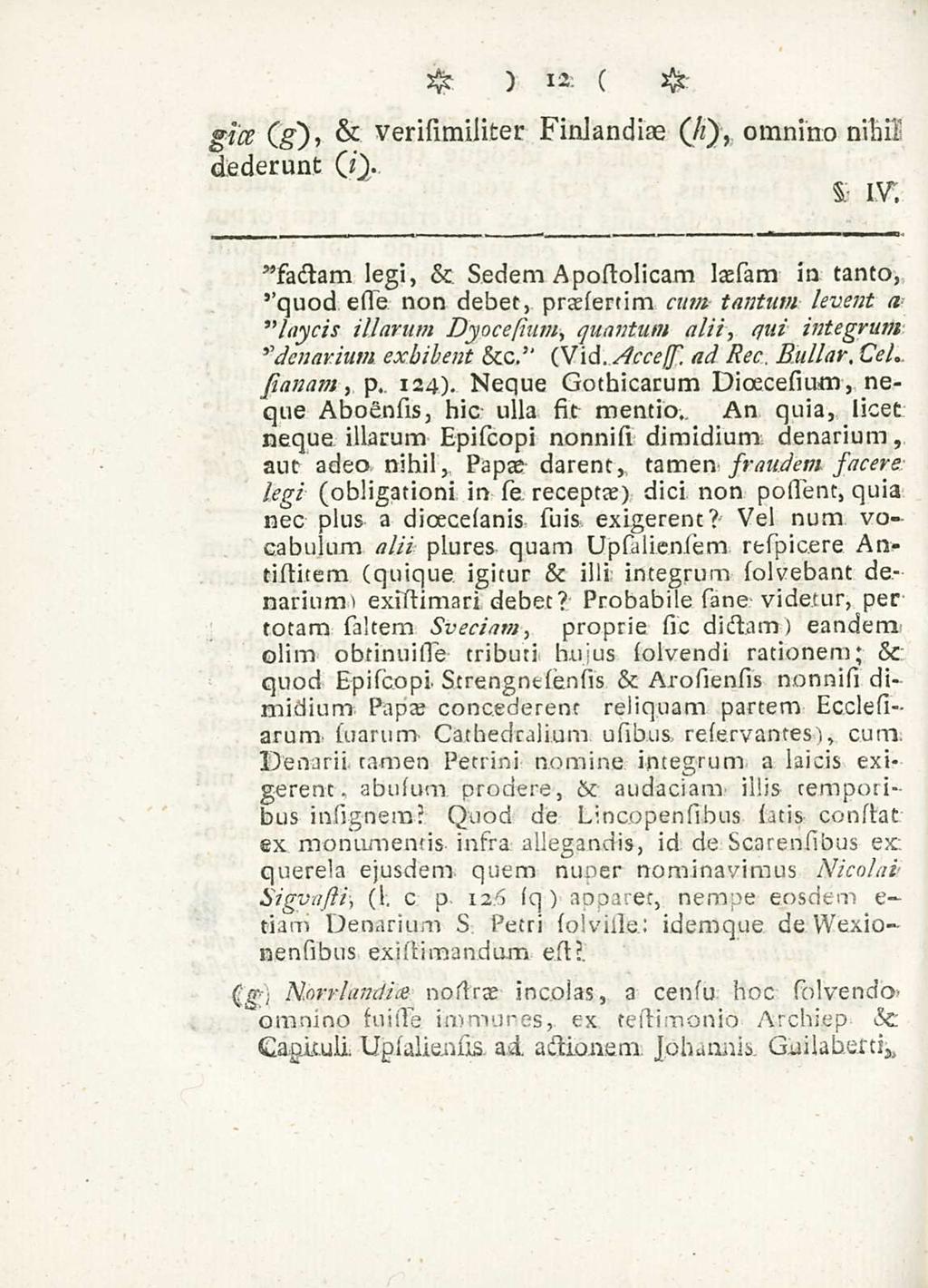 12 gice (g'), & verisimiliter Finkndiae (/ 1), omnino nihil dederunt (i}.