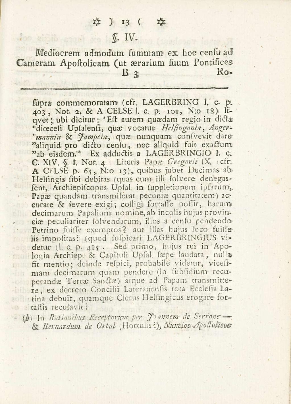 sed 13 % IV. Medibcrem admodum summam ex hoc censu ad Cameram Apostolicum (ut aerarium silum Pontifices supra commemoratam (csr. LAGERBRING 1, c. p\