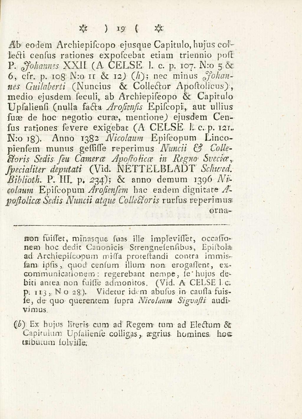 1 9 Ab eodem Archiepiscopo ejnsque Capitulo, hujus collecti census rationes exposeebat etiam triennio po