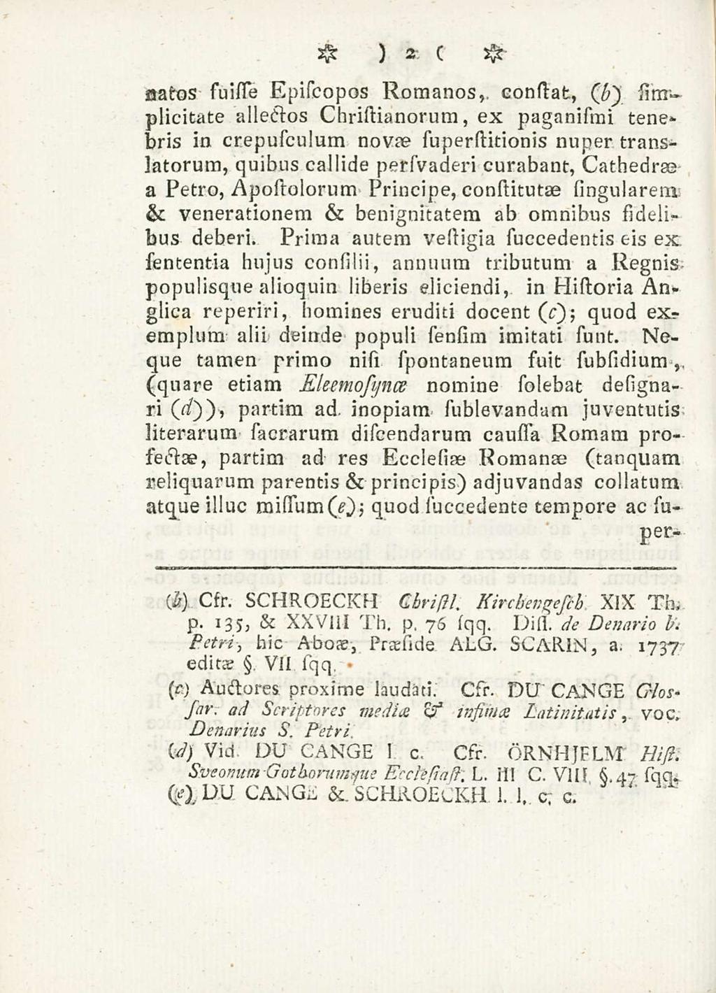 2 satos suiste Episcopos Romanos,, consiat, (/;) simplicitate allectos Chrisiianorum, ex paganifrai tenebris in crepusculum novae supersiitionis nuper translatorum, quibus callide persvaderi