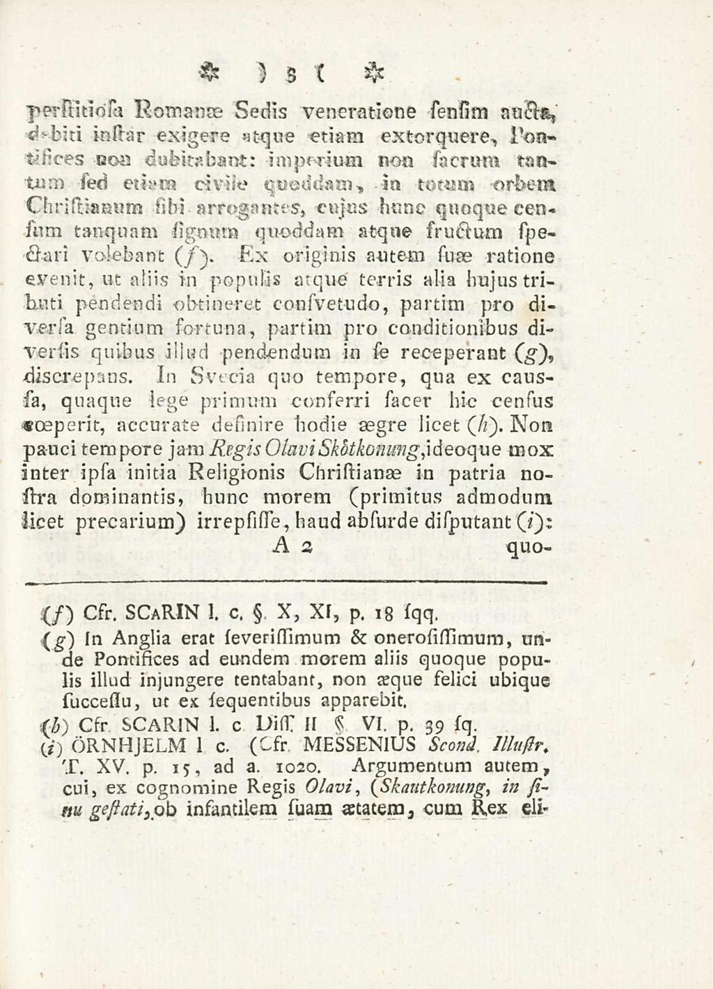 3 perffltiosa Romanae sedis veneratione sensim nucis, debiti wastar exigere atque etiam extorquere, Pontisices ooa dubitabant: imperium non sacrum tantum seti etiam civile qtmdciam, ia totum orbem