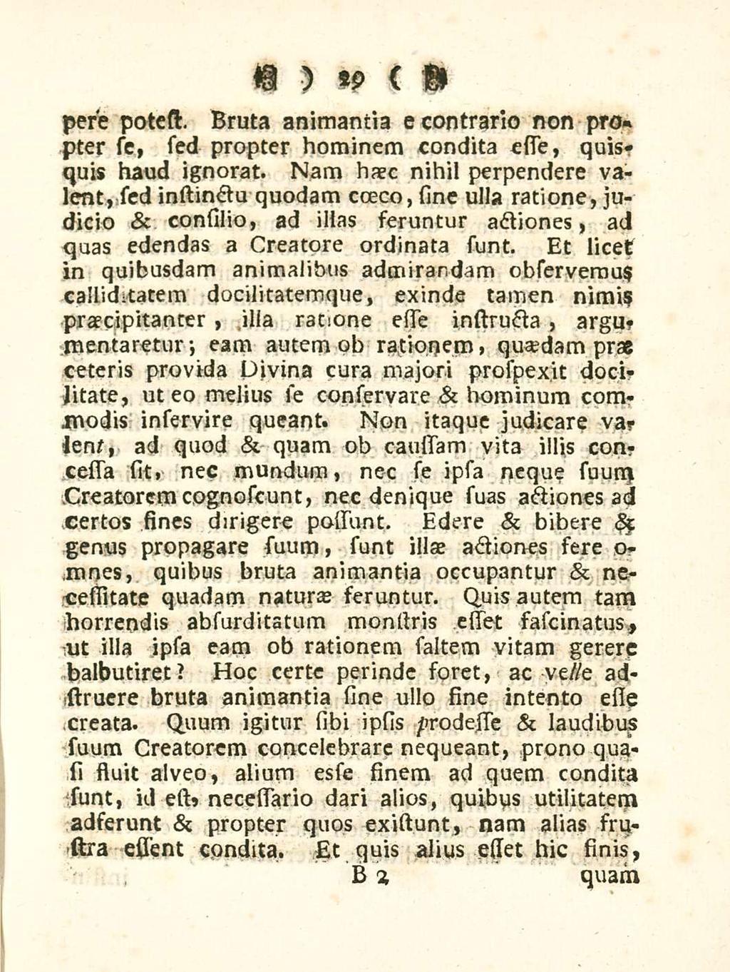 29 pere potest. Bruta animantia e contrario non pro* pter se, sed propter hominem condita csse, quisquis haud ignorat.