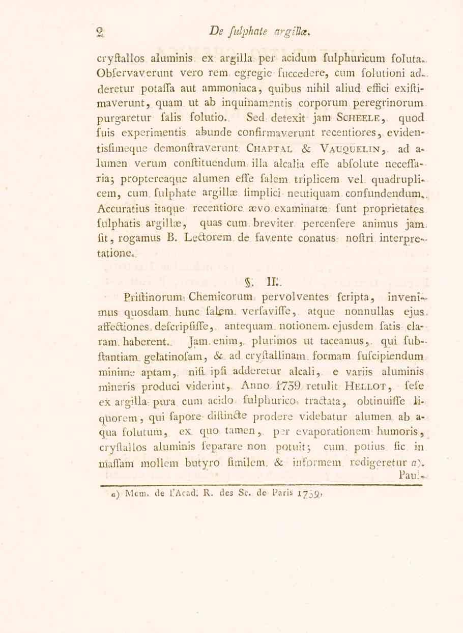 2 De fulphate argiuce. cryftallos aluminis, ex argiila per acidum fulphuricum foluta; Obfervaverunt vero rem, egregie fuccedere, cum folutioni ad.