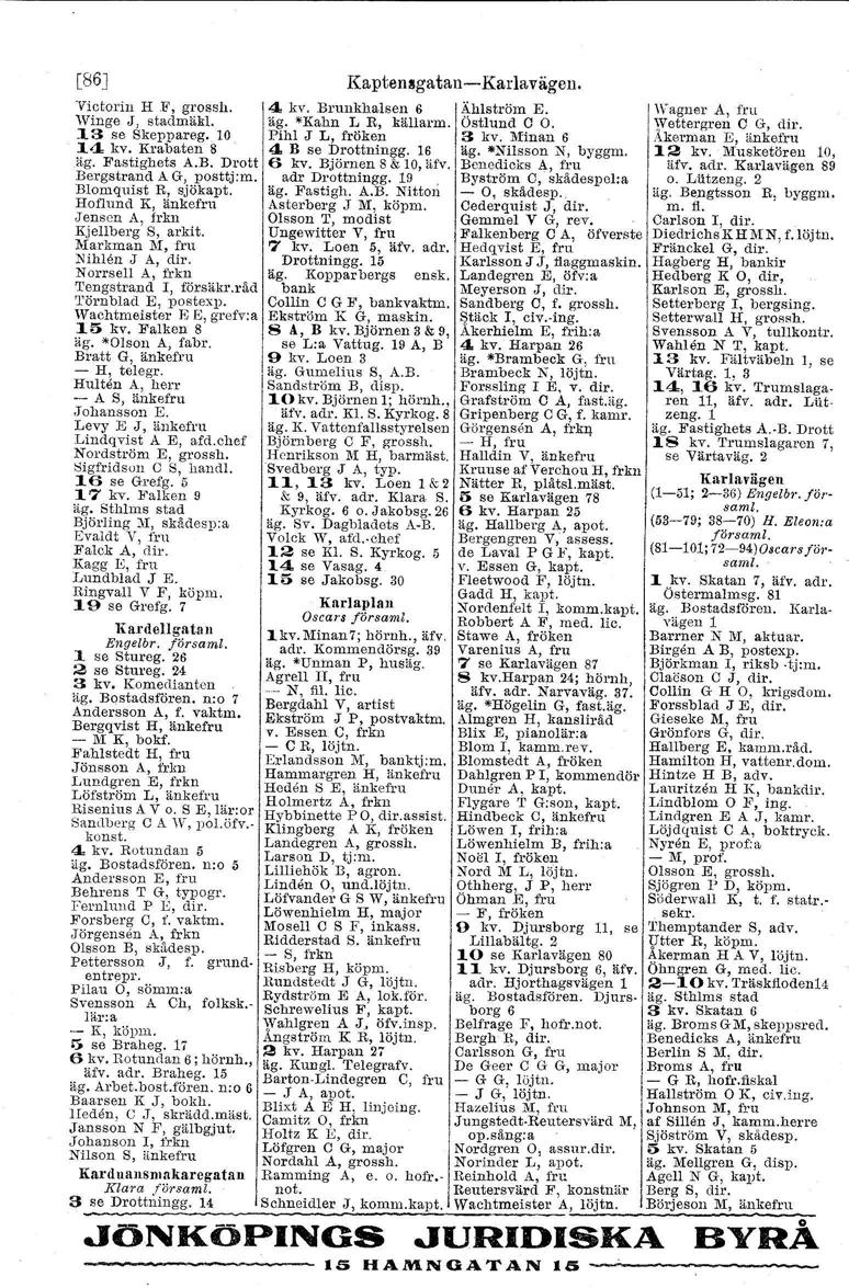 [86J Vietorm H.F, grossh. Winge J, stadmäkl. 13 se Skeppareg. 10 1'j, kv. Krabaten 8 äg. Fastighets A.B. Drott Bergstrand A G, posttj:m.