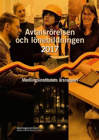 s årsrapport Avtalsrörelsen och lönebildningen 2017 Folkets Hus, Stockholm 20