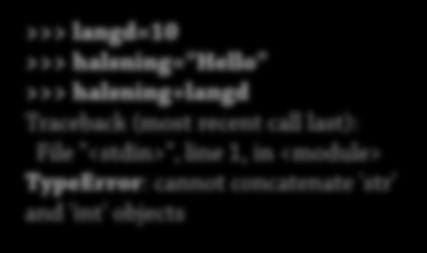 halsning+langd Traceback (most recent call last): File "<stdin>", line 1, in <module> TypeError: cannot