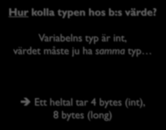 Konsekvenser: Minnesutrymme 17 Python: Dynamisk typkontroll def dosomething(x): y = x + 10; Hur kolla typen hos b:s värde?