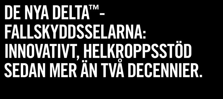 Dagens Delta utgör kulmen på mer än tjugo års design, forskning, tillverkningskunskap och praktisk arbetsanvändning. TÅLIG De nya -selarna är lika tuffa som sina användare.