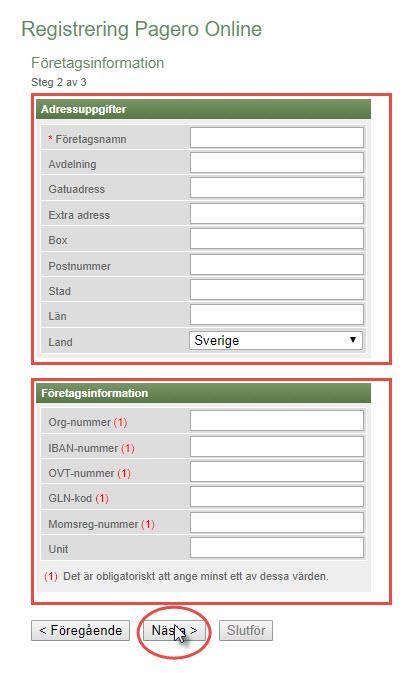 3. Fyll I information om ert företag. Ert företagsnamn, välj land, ange minst ett företags-id (exempelvis organisationsnummer eller GLN-nummer). När ni fyllt i allt, klicka på Nästa. 4.