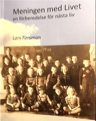 Ny bok av Lars Forsman: Meningen med livet en förberedelse för nästa Lars Forsman är känd för sina böcker i, på och om esperanto och för sin kursverksamhet.