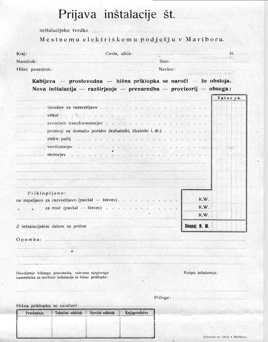 Uporabniki električne energije Tarifiranje električne energije Slika 36: Obrazec za porabo električnega toka; okrog 1920, arhiv Arhivskega društva Maribor Prodaja električne energije je narekovala,