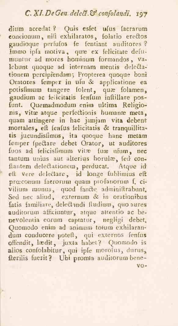 C. XIDe Gen. dele&. Z? conflolattdi. 197 elium accedat? Quis esfet ufus facrarum ecuicionum, nifl exhilaratos, ioiatio ere&bs gandioque perfufos fe fentiant auditores?