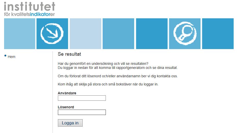 Logga in för att se resultat För att logga in i webbverktyget behöver du ett användarnamn och lösenord.