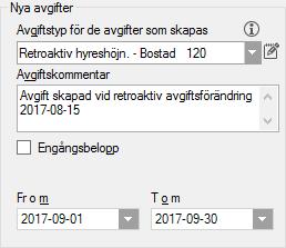 VÄLJ AVGIFTSTYP OCH KOMMENTAR Välj också vilken avgiftstyp som den retroaktiva hyran ska läggas på samt ange en eventuell avgiftskommentar kring detta.