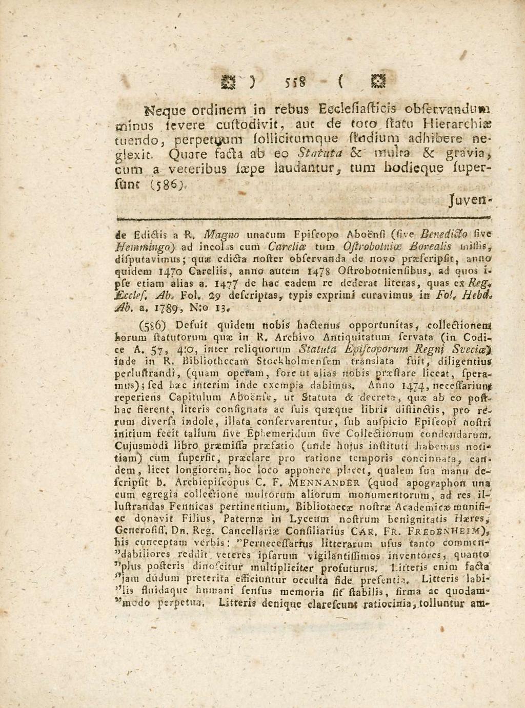 558 scjeque ordinem in rebus Eeclesiastlcis obsecvanjimi minus levere custodivis aut de tota slatu Hierarchiae tuendo 3 perpetitum sollicitumque studium adhibere neglexit.