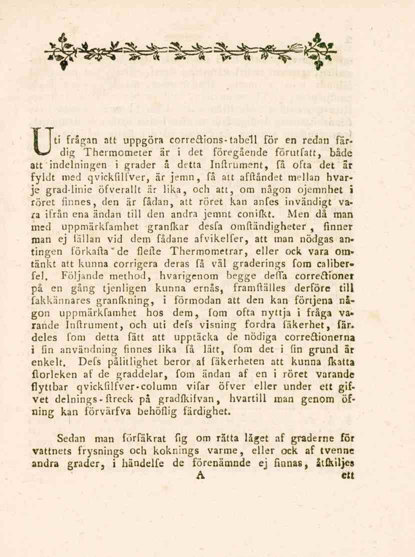Uti frågan att uppgöra correåions-tabell för en redan färdig Thermctneter är i det föregående förutfatt, både att indelningen i grader å detta Inftrument, få ofta det är fyldt mcd qvickfilfver, är