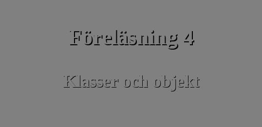 Föreläsning 4