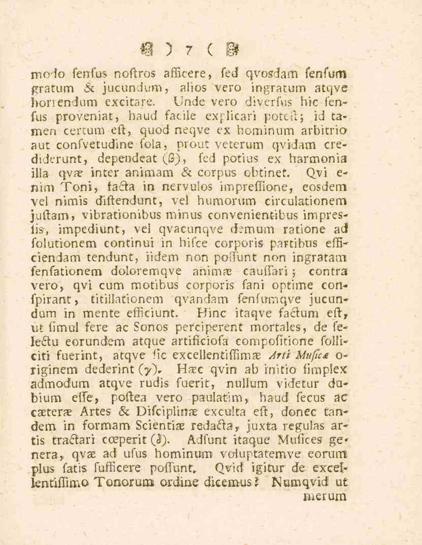 7 modo fenfus noftros afficere, kå qvosdam fenfum gratum & jucundum, aiios vero ingratum atqve bonendum excitare.