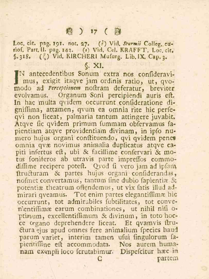 17 Loc. cit. pag. 191. not, a?. (J) Vid. Stunmii Colleg. ciiriof. Part. 11. pag. 14*. (0 Vid. Cel. KRAFFT. Loc. cit, 5.3I** (0 Vid, RIRCHERI Mufurg. Lib. IX, Cap.