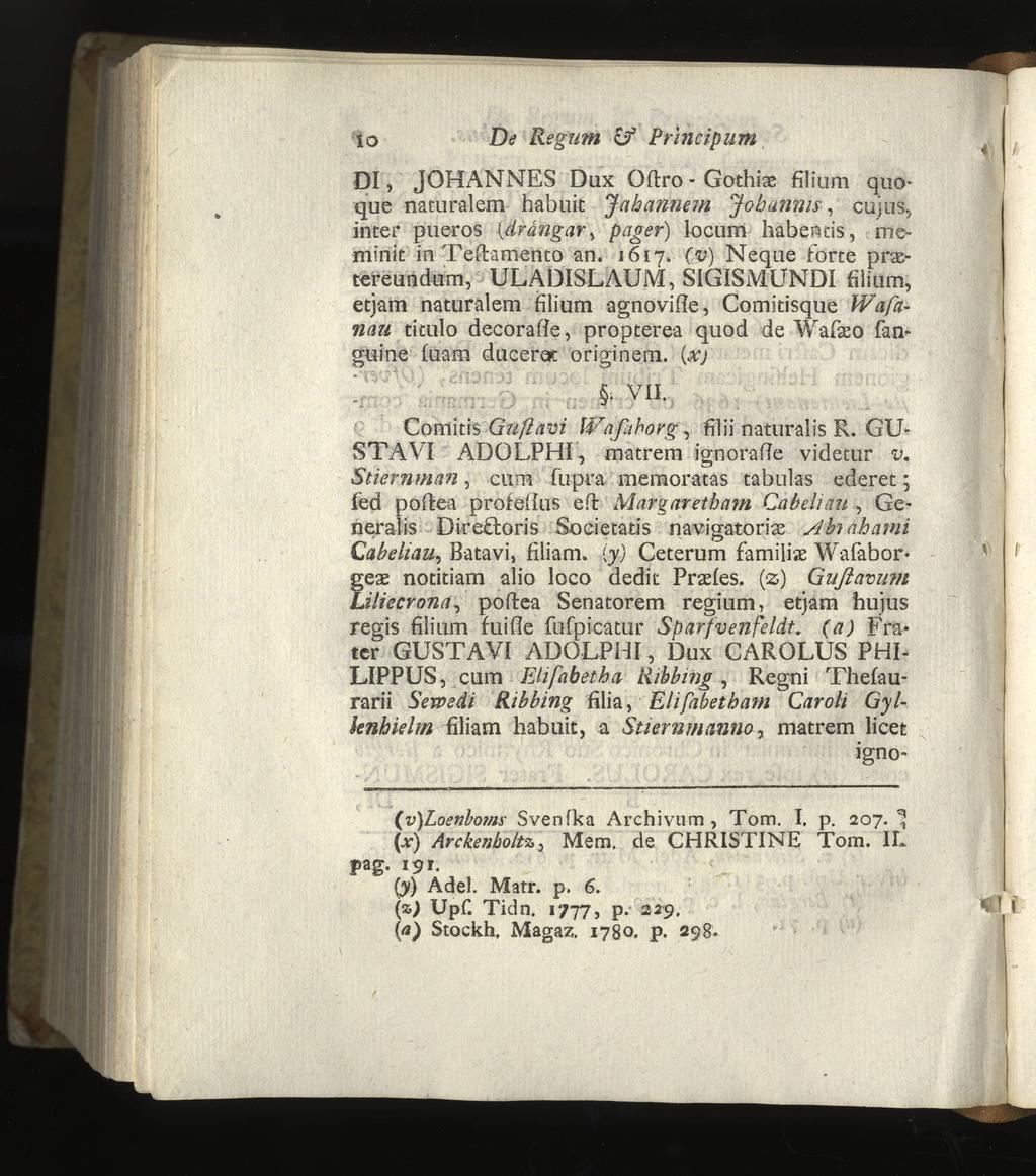 lo De Regum Gf Principum DI, JOHANNES Dux Oftro - Gothise filium quoque naturalem habuit Jahannem Johannis, cujus, inter pueros {drängar, pager) locum habencis, meminit in Teftamento an. 1617.