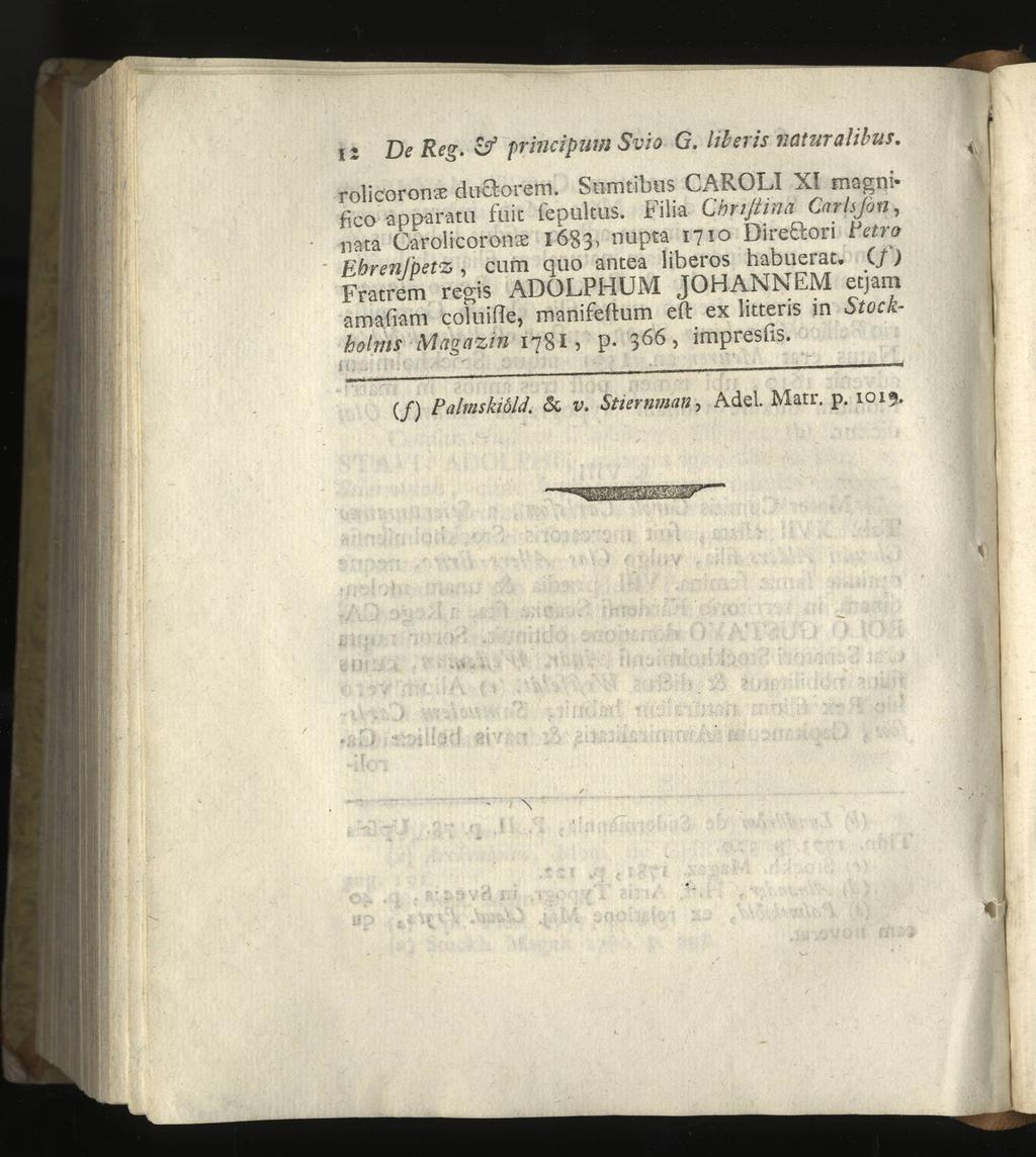 iz De Reg. principum Svio G. liberis naturalibus. rolicoronas duftorem. Snmtibus CAROLI XI magni* fico apparatu fuic fepultus.