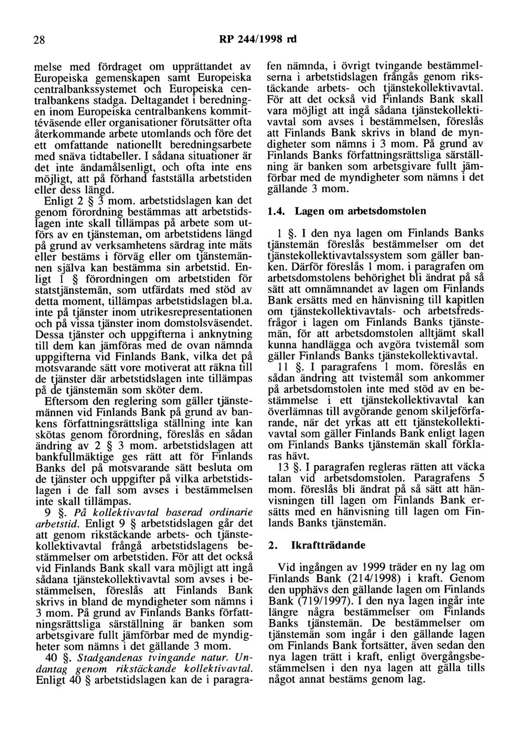 28 RP 244/1998 rd melse med fördraget om upprättandet av Europeiska gemenskapen samt Europeiska centralbankssystemet och Europeiska centralbankens stadga.