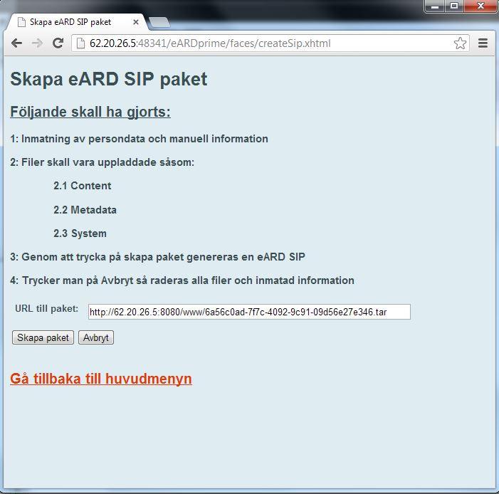 Göran Lindqvist 070-5577734 2013-04-29 1.0 13 2.6.5 Skapa paket bild 9: Sida för generering av SIP.