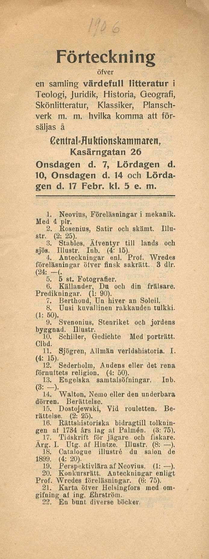Förteckning öfver en samling värdefull litteratur i Teologi, Juridik, Historia, Geografi, Skönlitteratur, Klassiker, Planschverk m.