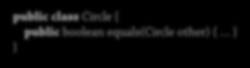 Implementera equals(): Overriding 18 En cirkel kan ju bara vara lika med en cirkel Vad