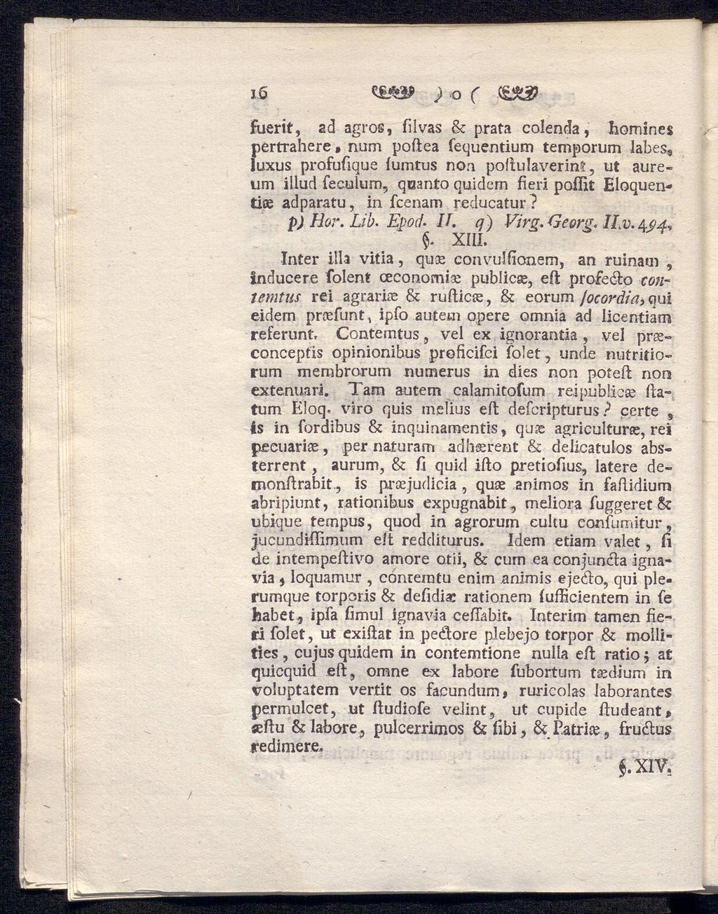 ιδ W3* ) ο C Fuerif, ad agros, filvas & prata colenda, homines pertrahere, num poftea fequentium temporum labes* luxus profufique iumtus noa poftulaverin^, ut aureum illud feculum, qeanto quidem