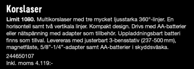 Bluetooth Smart för att sända över mätvärden till foton och skisser i appar. Inbyggd rumskalkylering/ målarfunktion utför tre mätningar så erhålls rummets volym, omkrets, väggarea och golvyta.