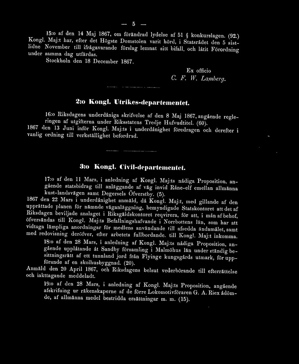 Stockholn den 18 December 1867. Ex officio C. F. W. Lamberg. 2:o Kong!. Utrikes-dcpartementet.