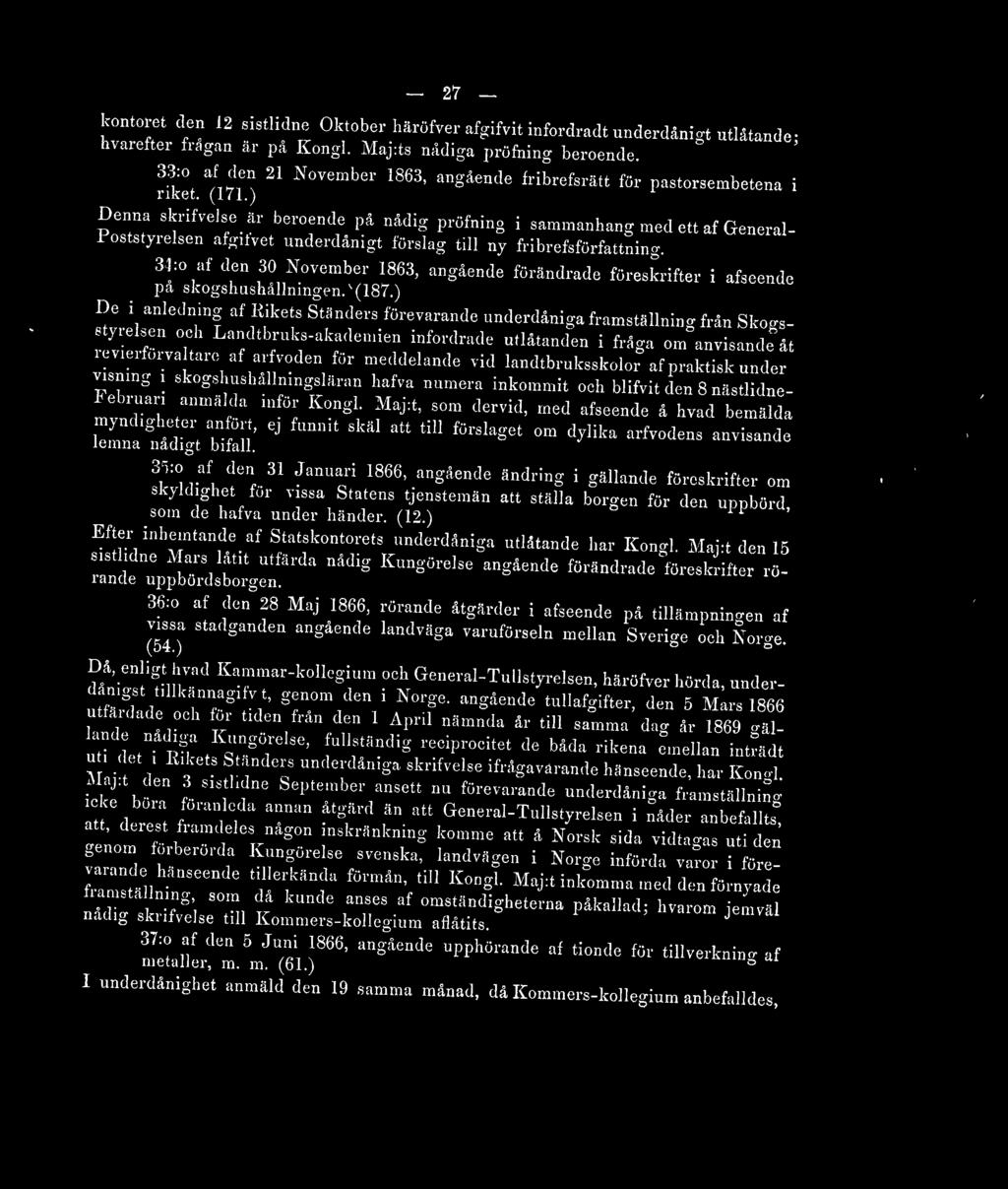 fribrefsförfattning. 34:o af den 30 November 1863, angående förändrade föreskrifter i afseende pa skogshushållningen.^lst.