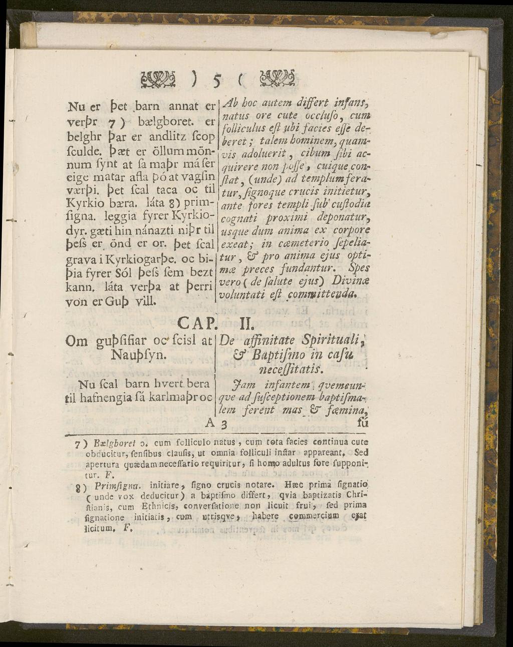 Nu er [>et barn annat er VerfJr 7 ) badgboret. er belghr f>ar er andiitz fcop fculde. f>a?t er öllummönnum fynt at fa maf>r maier eige matar afla pö at vagfin vuerf>i.