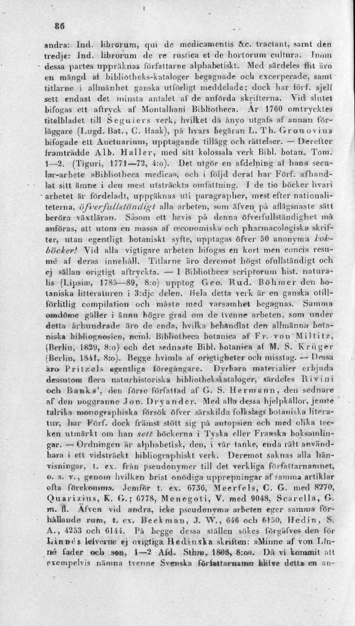 Ifl andra: lnd. librorum, qui dc medicanienlis &c. tractant, samt den tredje: lnd. librorum de re rustica et de lioitorum eultiirn. Inom dessa partes uppräknas författarna alphabetiskt.