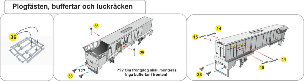 Notera på bilden i vilken riktning respektive ben skall monteras På vänster sida skall benen peka in mot mitten På höger sida skall de peka mot front och akter Limma detaljerna och var i