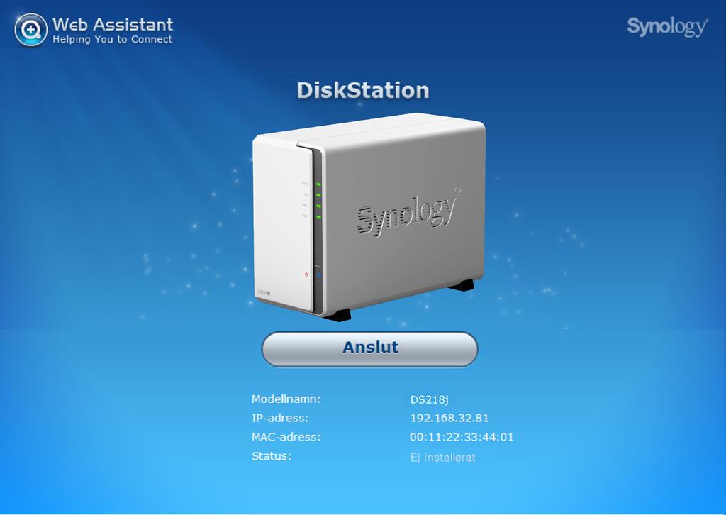 Installera DSM på DiskStation 3Kapitel Efter att installationen av hårdvara är färdig, vänligen installera DiskStation Manager (DSM) - ett webbläsarbaserat operativsystem från Synology, på din